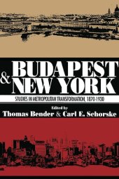 book Budapest and New York: Studies in Metropolitan Transformation, 1870-1930