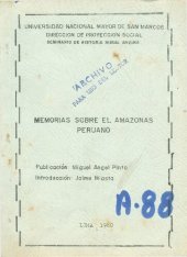 book Memorias sobre el Amazonas peruano: Memorias de viaje y datos relativos a los salvajes de la región Oriental, Diario de viaje hasta Iquitos y regreso a Chachapoyas, Ligera descripción de los indios salvajes del río Marañón y sus afluentes, Principales pal