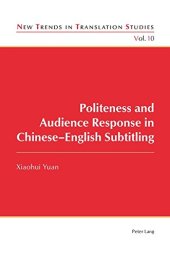 book Politeness and Audience Response in Chinese-English Subtitling (New Trends in Translation Studies)