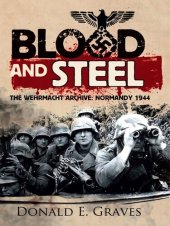 book Blood and Steel: The Wehrmacht Archive Normandy 1944