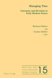 book Managing Time: Literature and Devotion in Early Modern France (Medieval and Early Modern French Studies)