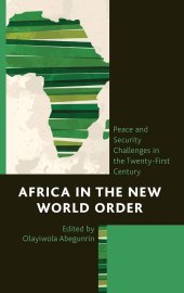 book Africa in the New World Order: Peace and Security Challenges in the Twenty-First Century