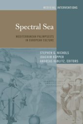 book Spectral Sea: Mediterranean Palimpsests in European Culture (Medieval Interventions)