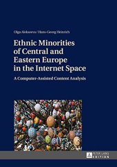 book Ethnic Minorities of Central and Eastern Europe in the Internet Space: A Computer-Assisted Content Analysis