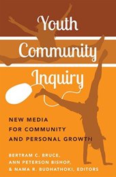 book Youth Community Inquiry: New Media for Community and Personal Growth (New Literacies and Digital Epistemologies)