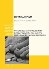 book Devadattīyam: Johannes Bronkhorst Felicitation Volume (Welten Süd- und Zentralasiens / Worlds of South and Inner Asia / Mondes de l'Asie du Sud et de l'Asie centrale)