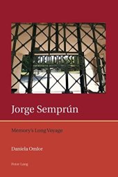 book Jorge Semprún: Memory’s Long Voyage (Iberian and Latin American Studies: The Arts, Literature, and Identity)