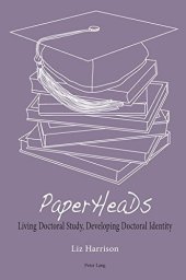 book PaperHeaDs: Living Doctoral Study, Developing Doctoral Identity