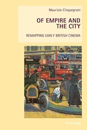 book Of Empire and the City: Remapping Early British Cinema (New Studies in European Cinema)