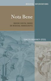 book Nota Bene: Making Digital Marks on Medieval Manuscripts (Medieval Interventions)