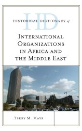 book Historical Dictionary of International Organizations in Africa and the Middle East