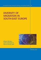 book Diversity of Migration in South-East Europe (Interdisciplinary Studies on Central and Eastern Europe)