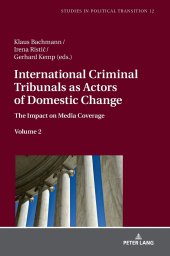 book International Criminal Tribunals as Actors of Domestic Change: The Impact on Media Coverage, Volume 2 (Studies in Political Transition)