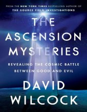 book The Ascension Mysteries; Revealing the cosmic battle between good and evil