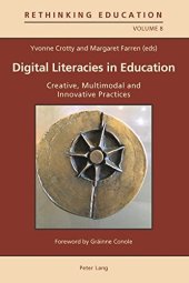 book Digital Literacies in Education: Creative, Multimodal and Innovative Practices (Rethinking Education)