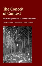 book The Conceit of Context: Resituating Domains in Rhetorical Studies (Frontiers in Political Communication)