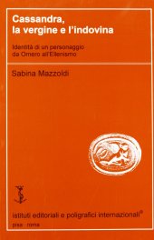 book Cassandra, la vergine e l'indovina. Identità di un personaggio da Omero all'Ellenismo