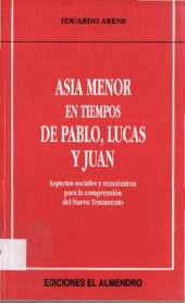 book Asia Menor en tiempos de Pablo, Lucas y Juan. Aspectos sociales y económicos para la comprensión del Nuevo Testamento