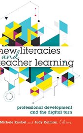 book New Literacies and Teacher Learning: Professional Development and the Digital Turn (New Literacies and Digital Epistemologies)