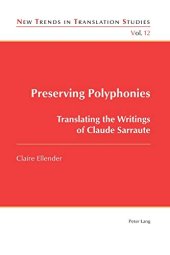 book Preserving Polyphonies: Translating the Writings of Claude Sarraute (New Trends in Translation Studies)