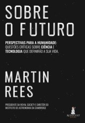 book Sobre O Futuro. Perspectivas para a humanidade: questões críticas sobre ciência e tecnologia que definirão sua vida