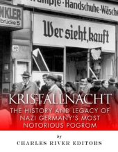 book Kristallnacht: The History and Legacy of Nazi Germany's Most Notorious Pogrom