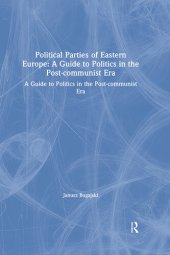 book Political Parties of Eastern Europe: A Guide to Politics in the Post-Communist Era: A Guide to Politics in the Post-Communist Era