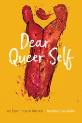 book Dear Queer Self: An Experiment in Memoir