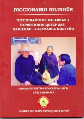 book Diccionario bilingüe quechua-español, español-quechua. Diccionario de palabras y expresiones quechuas variedad Cajamarca - Norteño / Mushuqrimay ishkay rimaypi