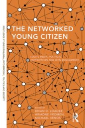 book The Networked Young Citizen: Social Media, Political Participation and Civic Engagement