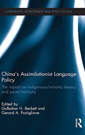 book China's Assimilationist Language Policy: The Impact on Indigenous/Minority Literacy and Social Harmony