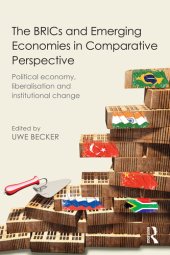 book The BRICs and Emerging Economies in Comparative Perspective: Political Economy, Liberalization and Institutional Change