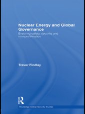 book Nuclear Energy and Global Governance: Ensuring Safety, Security and Non-Proliferation