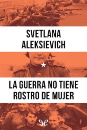 book La guerra no tiene rostro de mujer