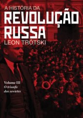 book A história da Revolução Russa - Leon Trótski - vol. III