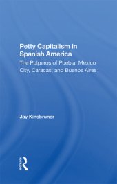 book Petty Capitalism in Spanish America: The Pulperos of Puebla, Mexico City, Caracas, and Buenos Aires