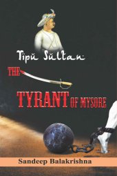 book Tipu Sultan: The Tyrant of Mysore