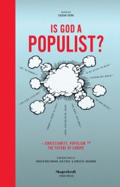 book Is God a Populist? Christianity, Populism and the Future of Europe