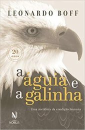 book A águia e a galinha: uma metáfora da condição humana