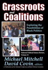 book Grassroots and Coalitions: Exploring the Possibilities of Black Politics