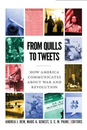 book From Quills to Tweets: How America Communicates About War and Revolution