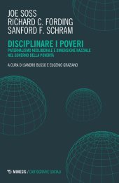 book Disciplinare i poveri. Paternalismo neoliberale e dimensione razziale nel governo della povertà