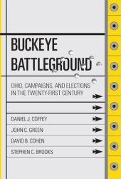 book Buckeye Battleground: Ohio, Campaigns, and Elections in the Twenty-First Century