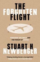 book The Forgotten Flight: Terrorism, Diplomacy and the Pursuit of Justice