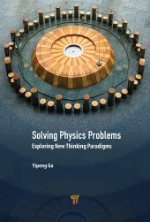 book Solving Physics Problems: Exploring New Thinking Paradigms