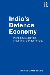 book India's Defence Economy: Planning, Budgeting, Industry and Procurement