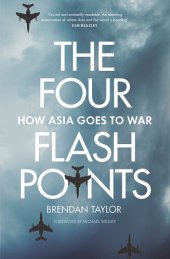 book The Four Flashpoints: How Asia Goes to War