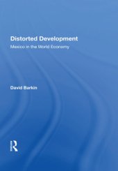 book Distorted Development: Mexico in the World Economy