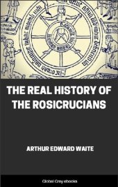 book The Real History Of The Rosicrucians