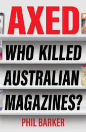 book Axed: Who Killed Australian Magazines?